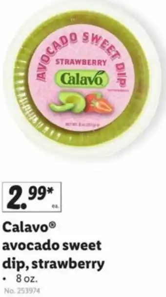 Lidl Calavo Avocado Sweet Dip, Strawberry 8 oz. offer