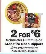 Schnucks Hummus or stonefire naan dippers offer