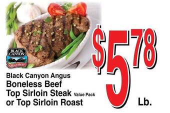 Super Saver Black canyon angus boneless beef top sirloin steak or top sirloin roast offer