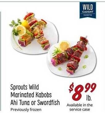 Sprouts Farmers Market Sprouts wild marinated kabobs ahi tuna or swordfish offer