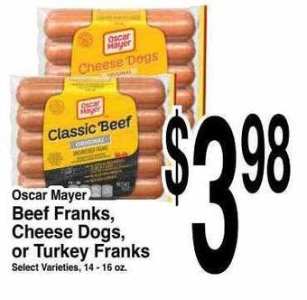 Super Saver Oscar mayer beef franks, cheese dogs, or turkey franks offer
