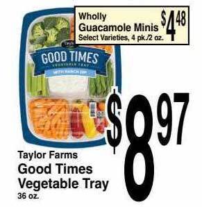 Super Saver Taylor farms good times vegetable tray offer