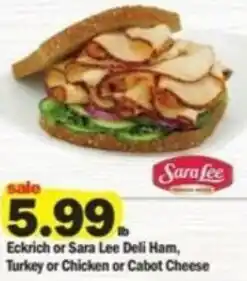 Meijer Eckrich or Sara Lee Deli Ham, Turkey or Chicken or Cabot Cheese offer