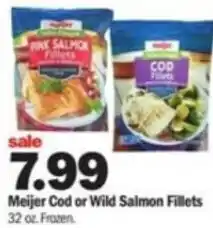 Meijer Meijer Cod , Wild Salmon Fillets 32 oz offer