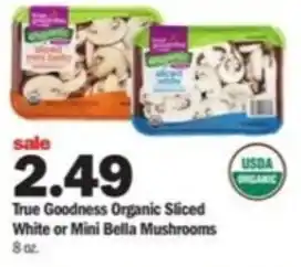 Meijer True Goodness Organic Sliced White or Mini Bella Mushrooms 8oz offer