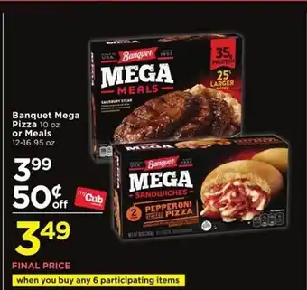 Cub Foods Banquet mega pizza or meals offer