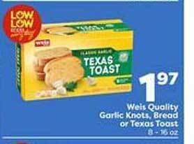Weis Markets Weis quality garlic knots, bread or texas toast offer