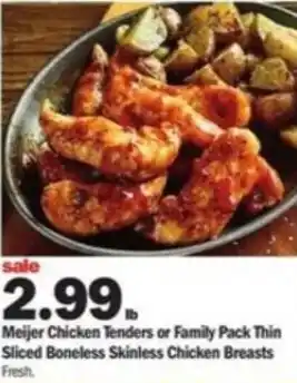 Meijer Meijer Chicken Tenders or Family Pack Thin Sliced Boneless Skinless Chicken Breasts offer