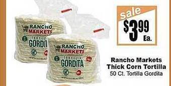 Rancho Markets Rancho markets thick corn tortilla offer