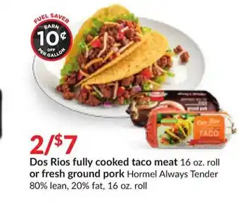 Hy-Vee Dos rios fully cooked taco meat or fresh ground pork offer