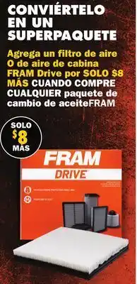 Advance Auto Parts Agrega un filtro de aire o de aire de cabina fram drive por solo $8 más cuando compre cualquier paquete de cambio de aceitefr offer