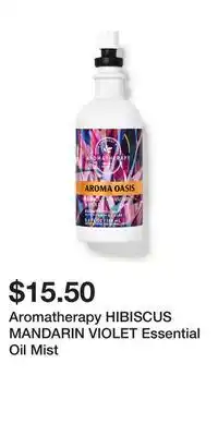 Bath & Body Works Aromatherapy hibiscus mandarin violet essential oil mist offer