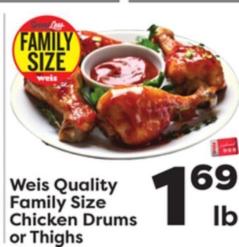 Weis Markets Weis quality family size chicken drums or thighs offer