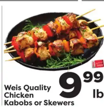 Weis Markets Weis quality chicken kabobs or skewers offer