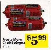 Frosty morn chub bologna