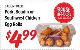Rouses Pork, boudin or southwest chicken egg rolls offer