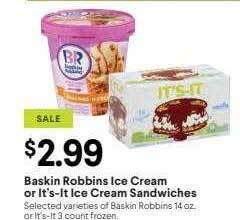 Nob Hill Baskin robbins ice cream or it's-it ice cream sandwiches offer