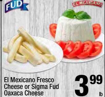 Super King Markets El mexicano fresco cheese or sigma fud oaxaca cheese offer
