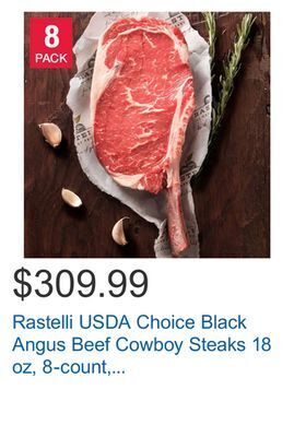 Costco Rastelli usda choice black angus beef cowboy steaks 18 oz, 8-count, 9 lbs offer