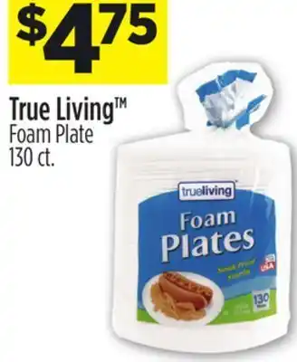 Dollar General True living™ foam plate offer