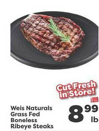 Weis Markets Weis naturals grass fed boneless ribeye steaks offer