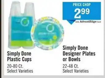 Price Chopper Simply done plastic cups, simply done designer plates or bowls offer