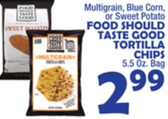 Bravo Supermarkets Food should taste good tortilla chips offer