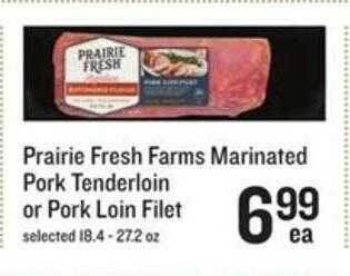 Lowes Foods Prairie fresh farms marinated pork tenderloin or pork loin filet offer