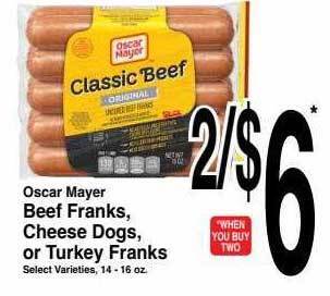 Super Saver Oscar mayer beef franks, cheese dogs, or turkey franks offer