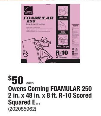 The Home Depot Owens corning foamular 250 2 in. x 48 in. x 8 ft. r-10 scored squared edge foam board insulation sheathing offer