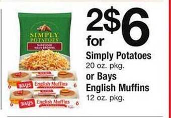 Safeway Simply potatoes or bays english muffins offer
