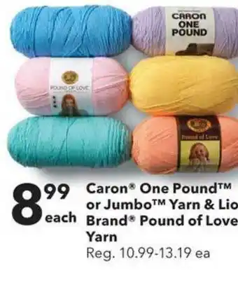 JOANN Caron One Pound Or Jumbo Yarn & Lio Brand Pound Of Love Yarn offer