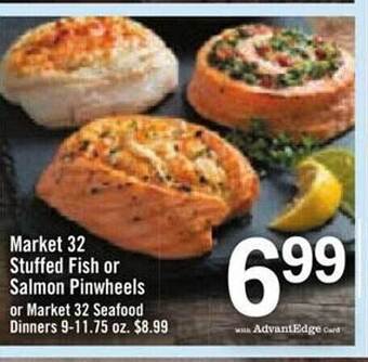 Price Chopper Market 32 stuffed fish or salmon pinwheels or market 32 seafood dinners offer