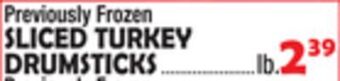 Bravo Supermarkets Sliced turkey drumsticks offer