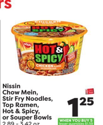 Weis Markets Nissin chow mein, stir fry noodles, top ramen, hot & spicy, or souper bowls offer