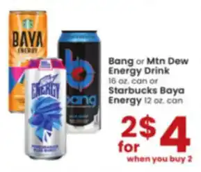 Albertsons Bang or Mtn Dew Energy Drink 16 oz. can or Starbucks Baya Energy 12 oz. offer