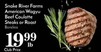 Pavilions Snake River Farms American Wagyu Beef Coulotte Steaks Or Roast offer