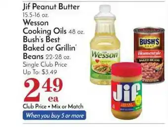 Pavilions Jif Peanut Butter Wesson Cooling Oils Bush's Best Baked Or Grillin' Beans offer