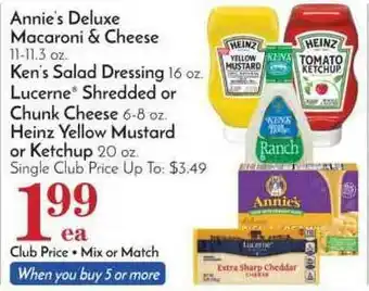 Pavilions Annie's Deluxe Macaroni & Cheese Ken's Salad Dressing Lucerne Shredded Or Chunk Cheese Heinz Yellow Mustard Or Ketchup offer