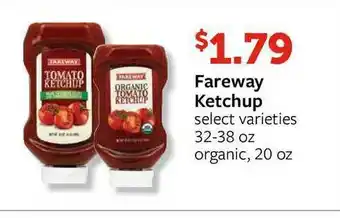 Fareway Fareway Ketchup 32-38 Oz Organic 20 Oz offer