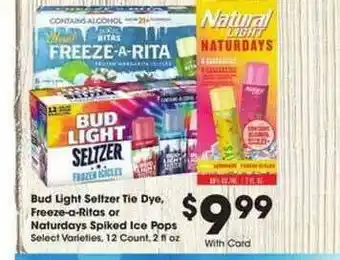 Ralphs Bud Light Seltzer Tie Dye Freeze-a-ritas Or Naturdays Spiked Ice Pops offer