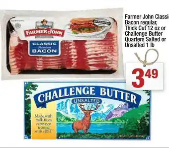 Super King Markets Farmer John Classic Bacon Regular Thick Cut 12 Oz Or Challenge Butter Quarters Salted Or Unsalted 1 Lb offer
