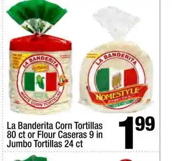 Super King Markets La Banderita Corn Tortillas 80 Ct Or Flour Caseras 9 In Jumbo Tortillas 24 Ct offer