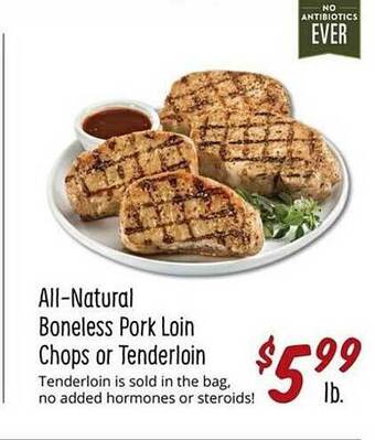 Sprouts Farmers Market All-natural boneless pork loin chops or tenderloin offer