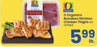 Albertsons O Organics Boneless Skinless Chicken Thighs air Chilled offer