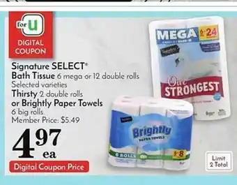Pavilions Signature select bath tissue thirsty 2 double rolls or brightly paper towels offer