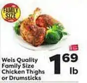 Weis Markets Weis quallity family size chicken thighs or drumsticks offer