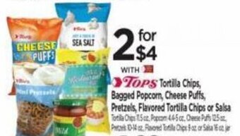 Tops Tops Tortilla Chips, Bagged Popcorn, Cheese Puffs, Pretzels, Flavored Tortilla Chips or Salsa offer