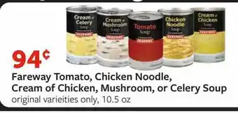 Fareway Fareway tomato chicken noodle cream of chicken mushroom or celery soupn offer