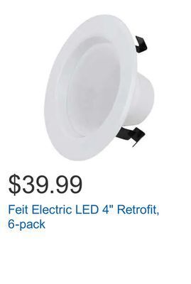 Costco Feit electric led 4" retrofit, 6-pack offer